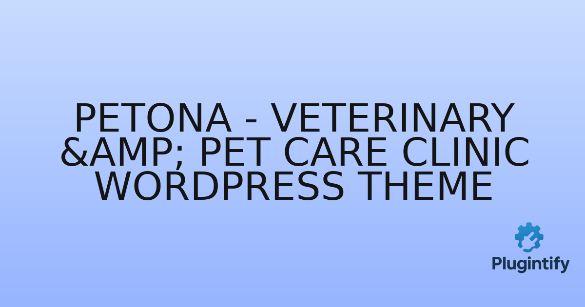 You are currently viewing Petona – Veterinary & Pet Care Clinic WordPress Theme