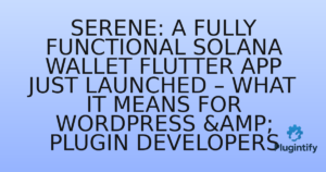 Read more about the article Serene: A Fully Functional Solana Wallet Flutter App Just Launched – What It Means for WordPress & Plugin Developers