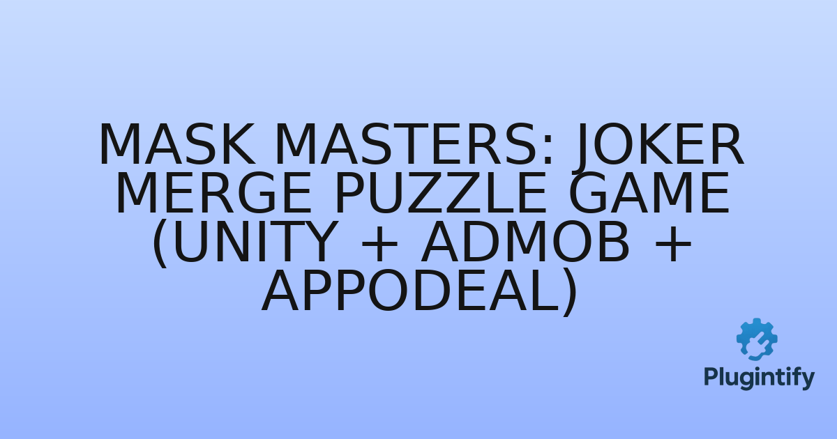 You are currently viewing Mask Masters: Joker Merge Puzzle Game (Unity + AdMob + Appodeal)