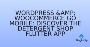 Read more about the article WordPress & WooCommerce Go Mobile: Discover the Detergent Shop Flutter App