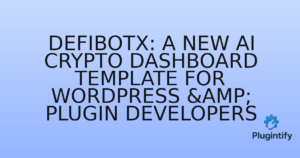 Read more about the article DefibotX: A New AI Crypto Dashboard Template for WordPress & Plugin Developers