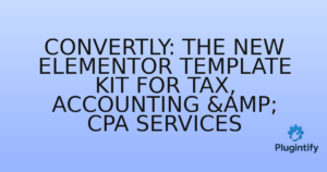 Read more about the article Convertly: The New Elementor Template Kit for Tax, Accounting & CPA Services