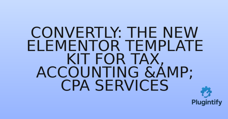 Read more about the article Convertly: The New Elementor Template Kit for Tax, Accounting & CPA Services