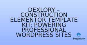Read more about the article Dexlory – Construction Elementor Template Kit: Powering Professional WordPress Sites