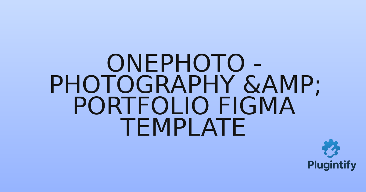 You are currently viewing OnePhoto – Photography & Portfolio Figma Template