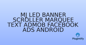 Read more about the article MJ LED Banner Scroller Marquee Text AdMob Facebook Ads Android