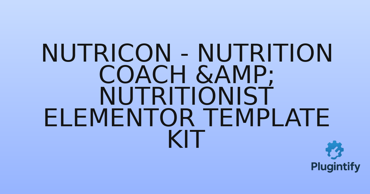 You are currently viewing Nutricon – Nutrition Coach & Nutritionist Elementor Template Kit
