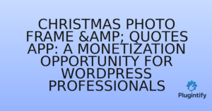 Read more about the article Christmas Photo Frame & Quotes App: A Monetization Opportunity for WordPress Professionals