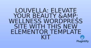 Read more about the article Louvella: Elevate Your Beauty & Wellness WordPress Site with This New Elementor Template Kit