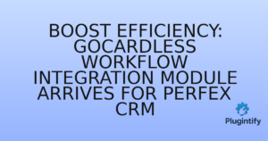 Read more about the article Boost Efficiency: GoCardless Workflow Integration Module Arrives for Perfex CRM