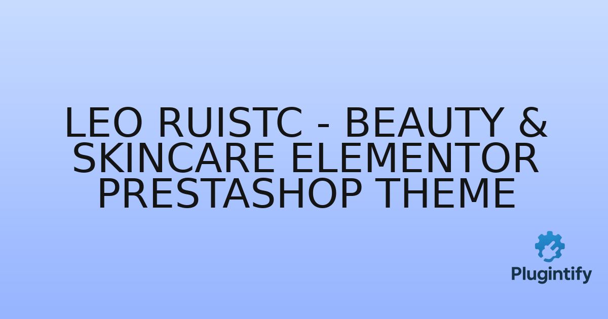 You are currently viewing Leo Ruistc – Beauty & Skincare Elementor Prestashop Theme