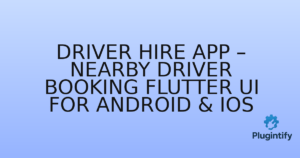 Read more about the article Driver Hire App – Nearby Driver Booking Flutter UI for Android & iOS