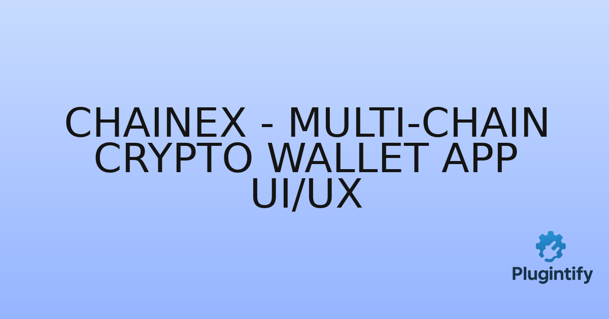 You are currently viewing Chainex – Multi-Chain Crypto Wallet App UI/UX