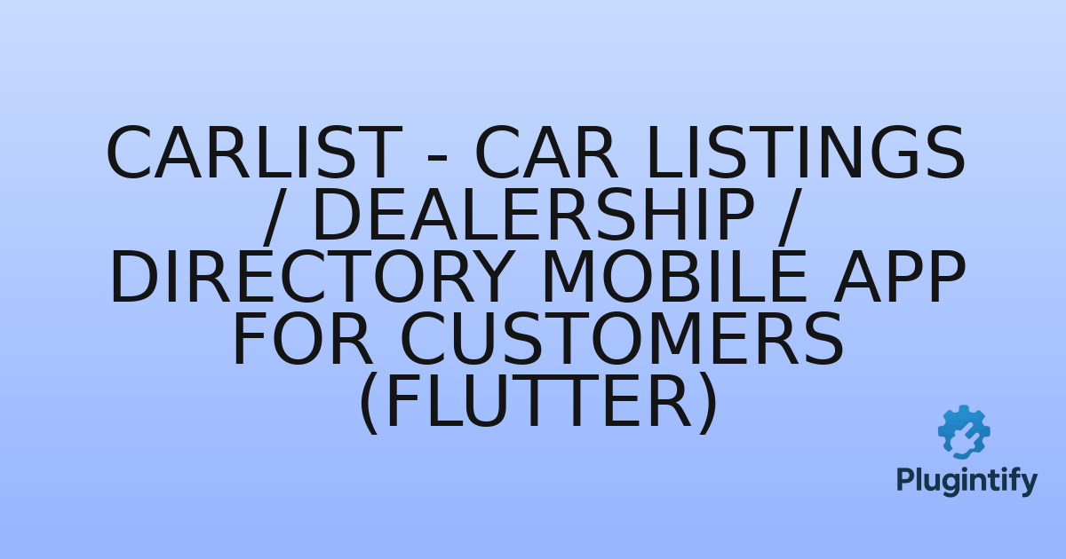 You are currently viewing Carlist – Car Listings / Dealership / Directory Mobile App for Customers (Flutter)