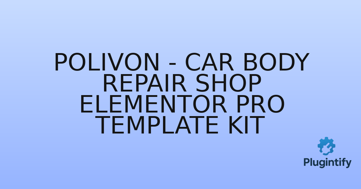 You are currently viewing Polivon – Car Body Repair Shop Elementor Pro Template Kit