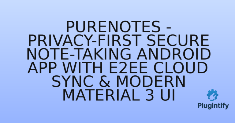 Read more about the article PureNotes – Privacy-First Secure Note-Taking Android App with E2EE Cloud Sync & Modern Material 3 UI