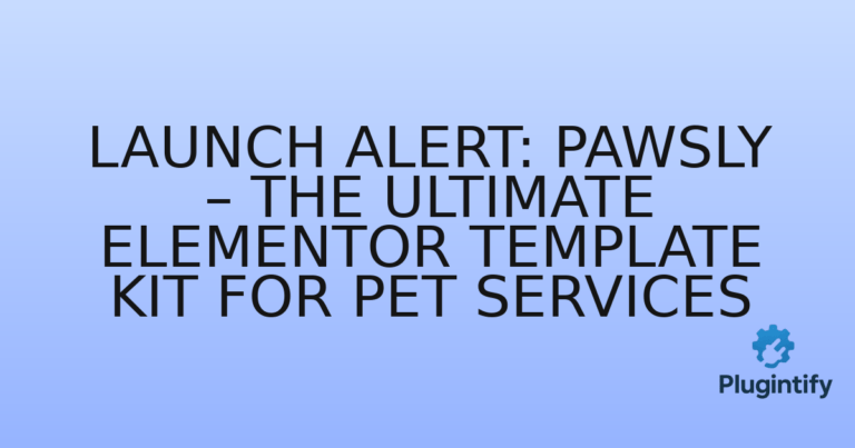 Read more about the article Launch Alert: Pawsly – The Ultimate Elementor Template Kit for Pet Services