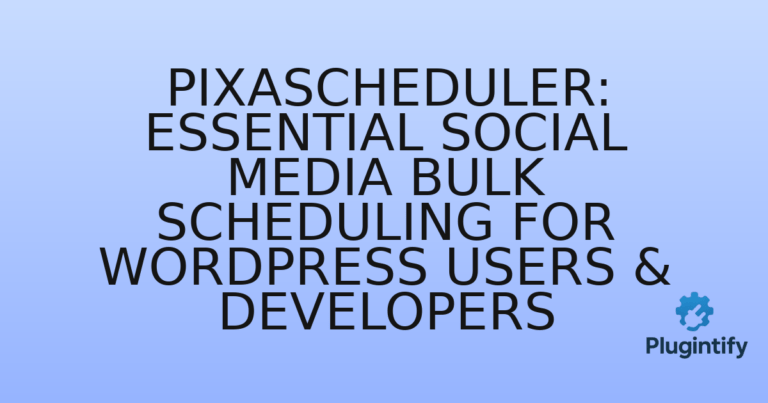 Read more about the article PixaScheduler: Essential Social Media Bulk Scheduling for WordPress Users & Developers