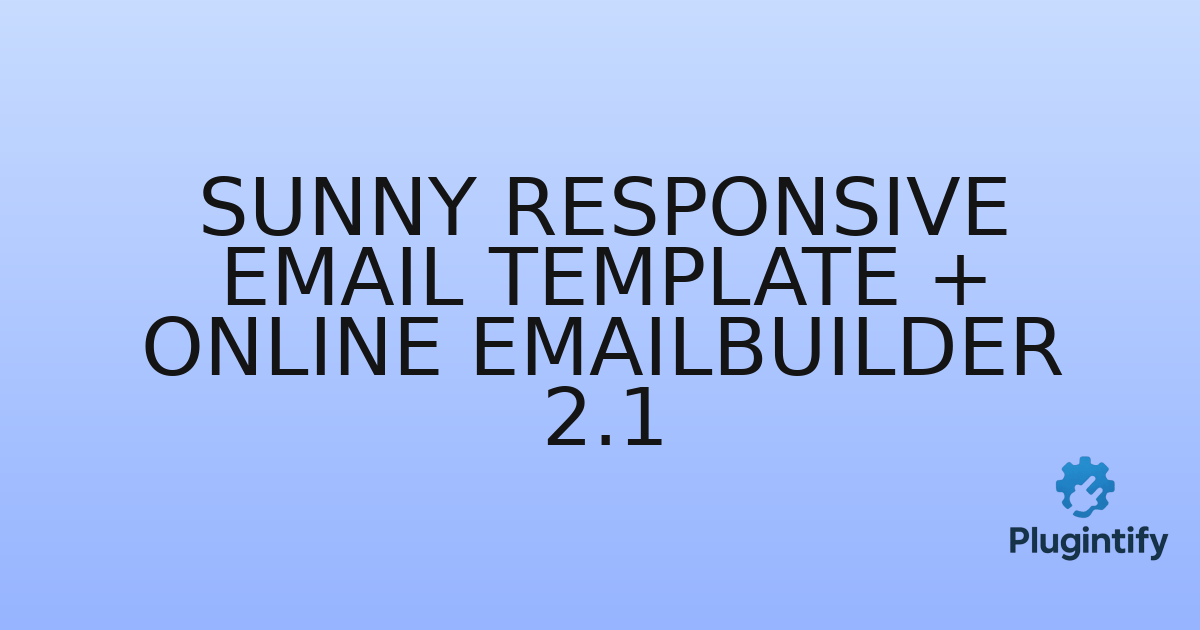 You are currently viewing Sunny Responsive Email Template + Online Emailbuilder 2.1