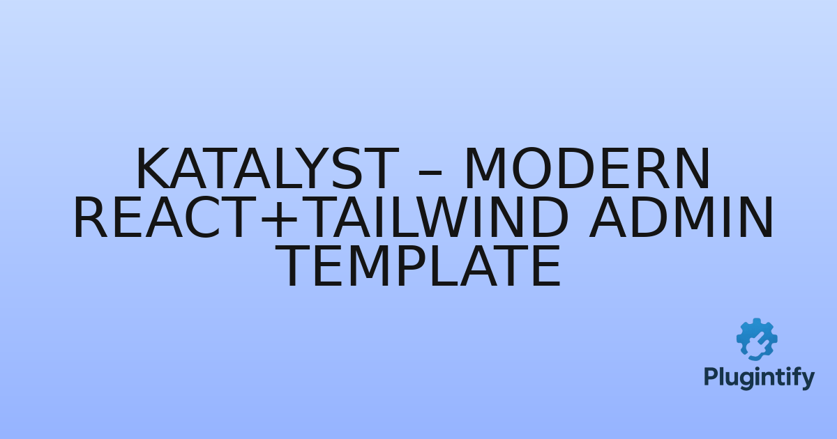 You are currently viewing Katalyst – Modern React+Tailwind Admin Template