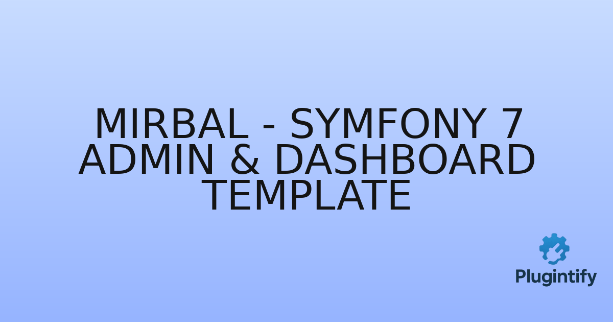 You are currently viewing Mirbal – Symfony 7 Admin & Dashboard Template