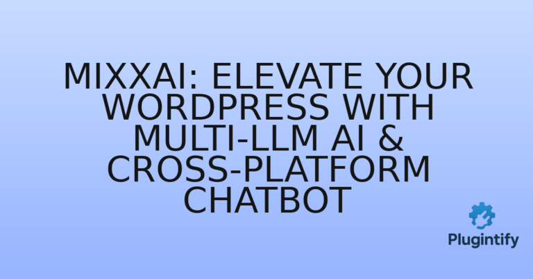 Read more about the article MixxAI: Elevate Your WordPress with Multi-LLM AI & Cross-Platform Chatbot