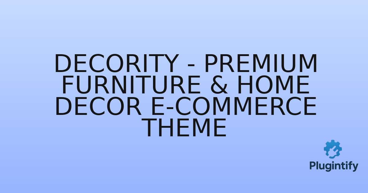 You are currently viewing Decority – Premium Furniture & Home Decor E-Commerce Theme