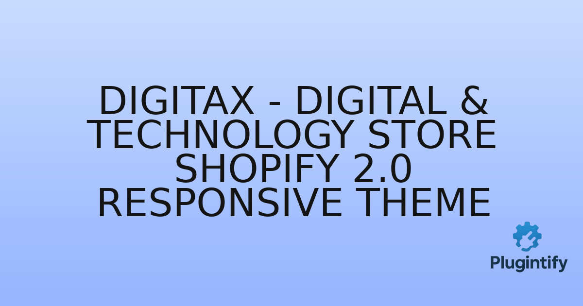 You are currently viewing Digitax – Digital & Technology Store Shopify 2.0 Responsive Theme
