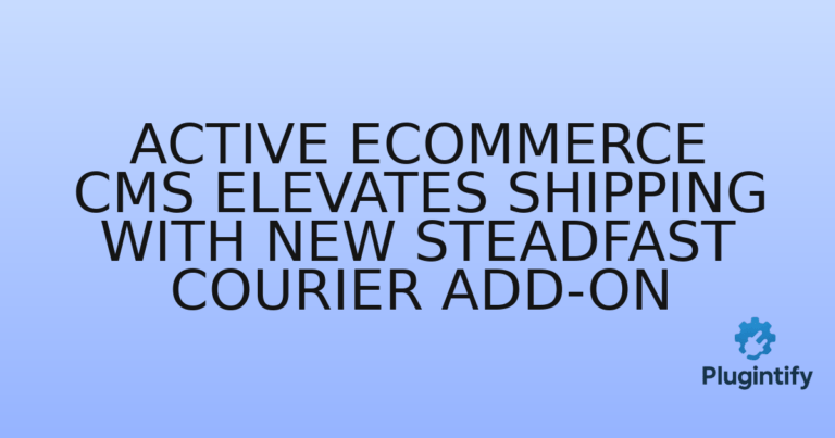Read more about the article Active eCommerce CMS Elevates Shipping with New SteadFast Courier Add-on