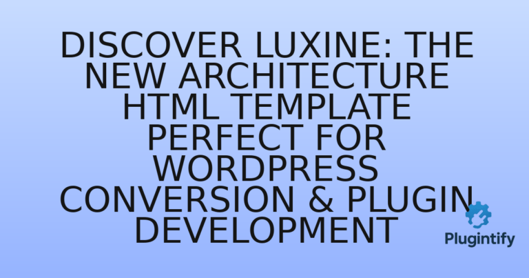 Read more about the article Discover Luxine: The New Architecture HTML Template Perfect for WordPress Conversion & Plugin Development