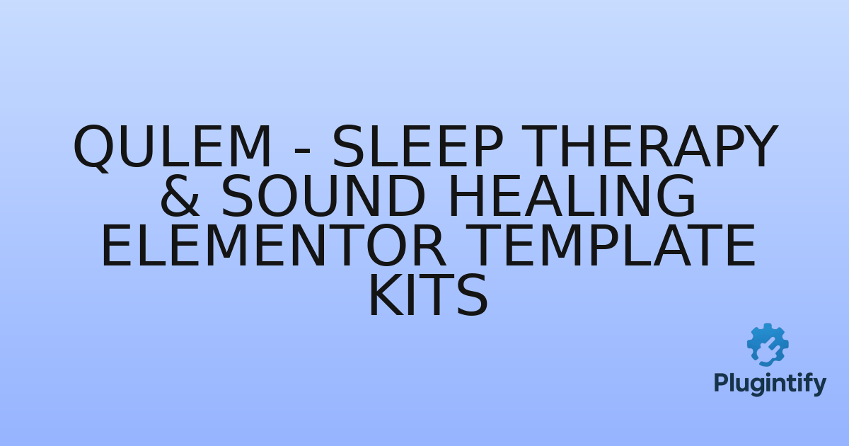 You are currently viewing Qulem – Sleep Therapy & Sound Healing Elementor Template Kits