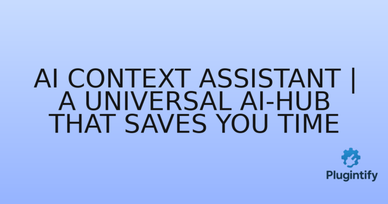 Read more about the article AI Context Assistant | A universal AI-Hub that saves you time