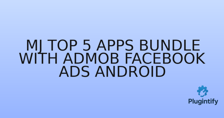 Read more about the article MJ Top 5 Apps Bundle with AdMob Facebook Ads Android