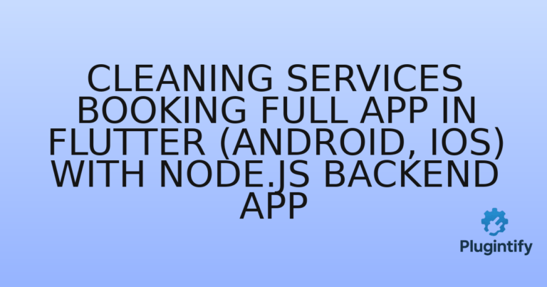 Read more about the article Cleaning Services Booking Full app in Flutter (Android, iOS) with Node.js Backend App