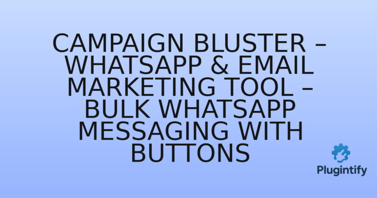 Read more about the article Campaign Bluster – WhatsApp & Email Marketing Tool – Bulk WhatsApp Messaging with Buttons