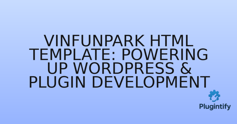 Read more about the article VinFunPark HTML Template: Powering Up WordPress & Plugin Development