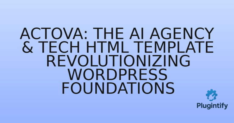 Read more about the article Actova: The AI Agency & Tech HTML Template Revolutionizing WordPress Foundations