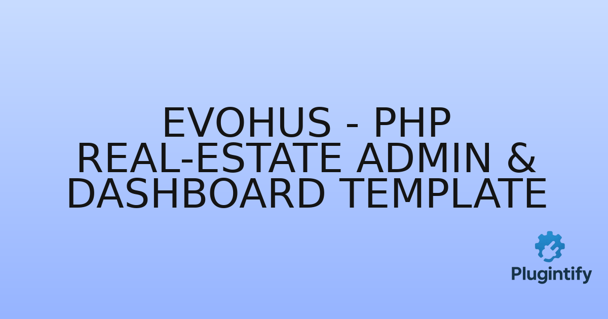 You are currently viewing Evohus – PHP Real-Estate Admin & Dashboard Template