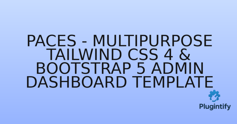 Read more about the article Paces – Multipurpose Tailwind CSS 4 & Bootstrap 5 Admin Dashboard Template