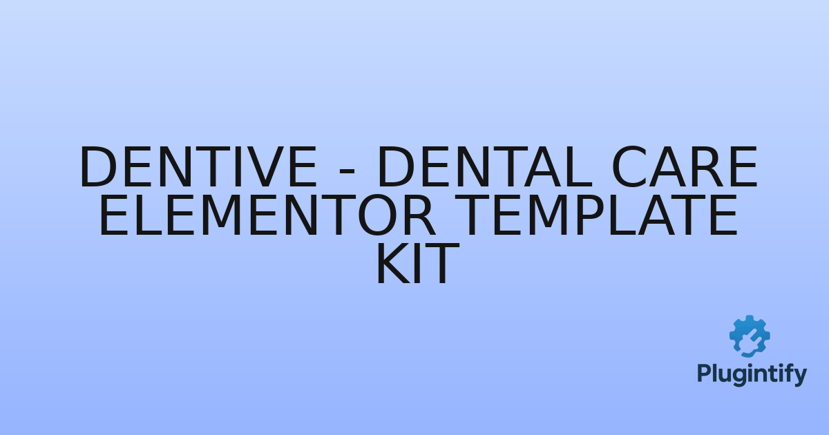 You are currently viewing Dentive – Dental Care Elementor Template Kit