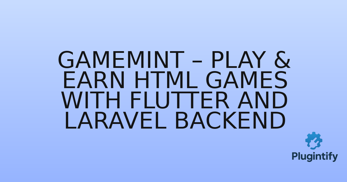 You are currently viewing GameMint – Play & Earn HTML Games with Flutter and Laravel Backend