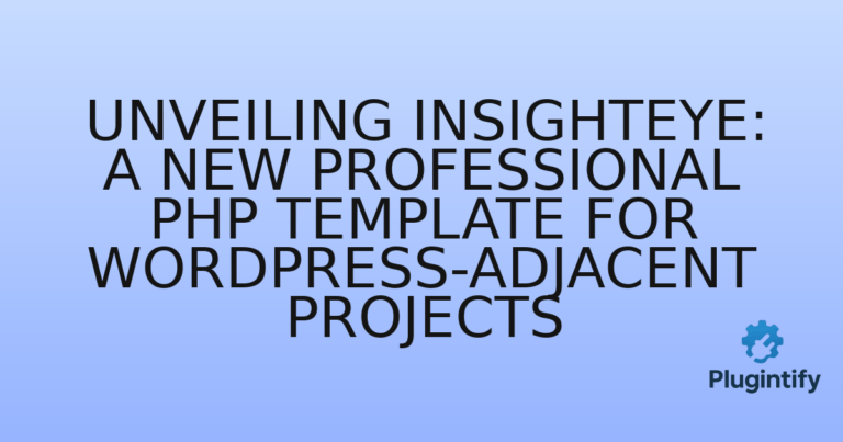 Read more about the article Unveiling insighteye: A New Professional PHP Template for WordPress-Adjacent Projects