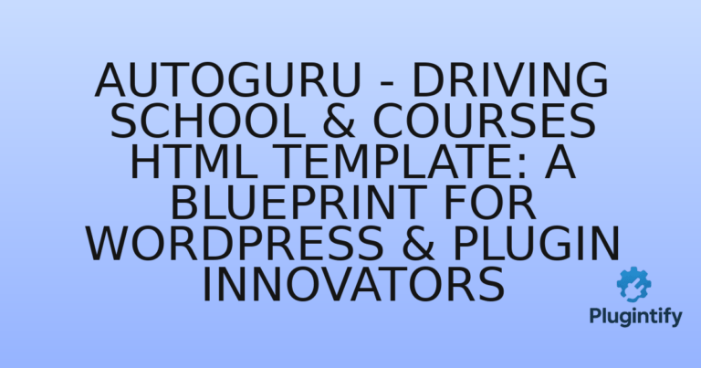 Read more about the article Autoguru – Driving School & Courses HTML Template: A Blueprint for WordPress & Plugin Innovators