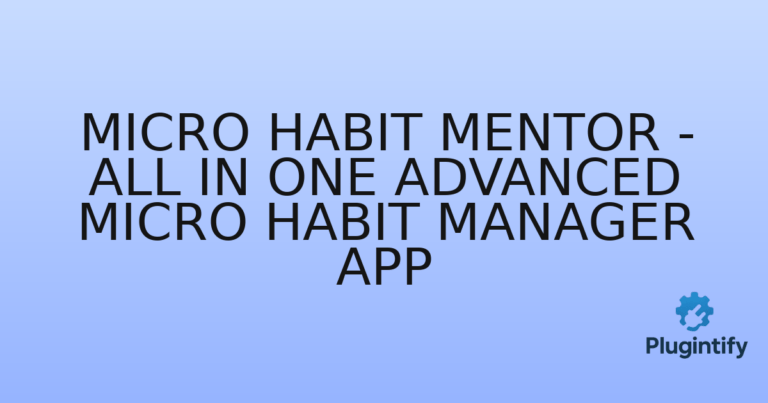Read more about the article Micro Habit Mentor – All in one Advanced Micro Habit Manager App