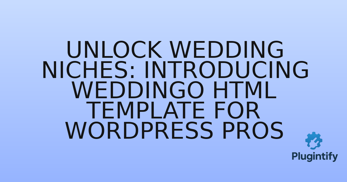 You are currently viewing Unlock Wedding Niches: Introducing Weddingo HTML Template for WordPress Pros