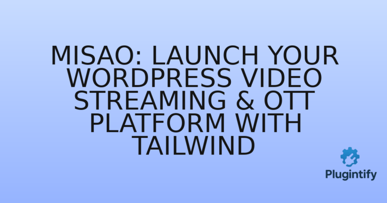 Read more about the article Misao: Launch Your WordPress Video Streaming & OTT Platform with Tailwind