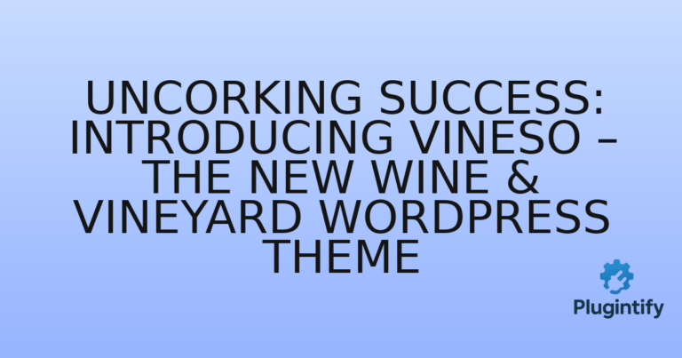 Read more about the article Uncorking Success: Introducing Vineso – The New Wine & Vineyard WordPress Theme