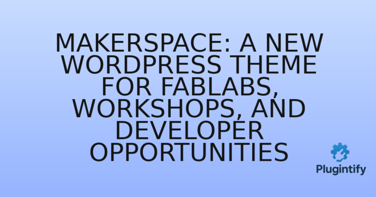 Read more about the article Makerspace: A New WordPress Theme for FabLabs, Workshops, and Developer Opportunities
