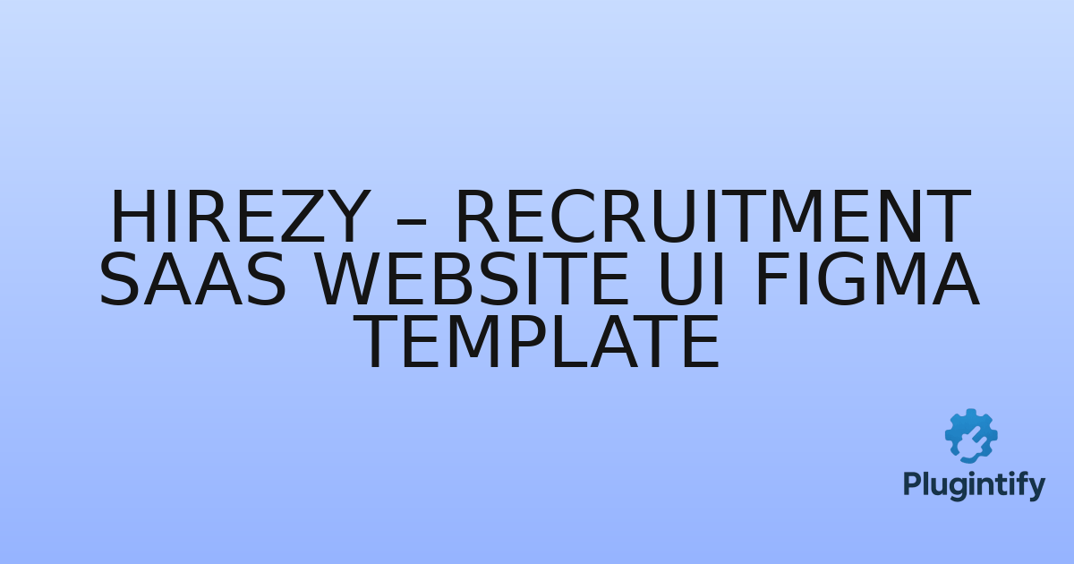 You are currently viewing Hirezy – Recruitment SaaS Website UI Figma Template