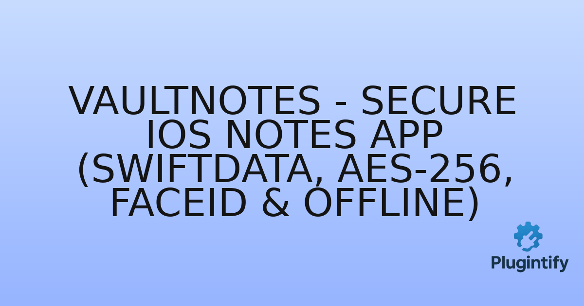 You are currently viewing VaultNotes – Secure iOS Notes App (SwiftData, AES-256, FaceID & Offline)